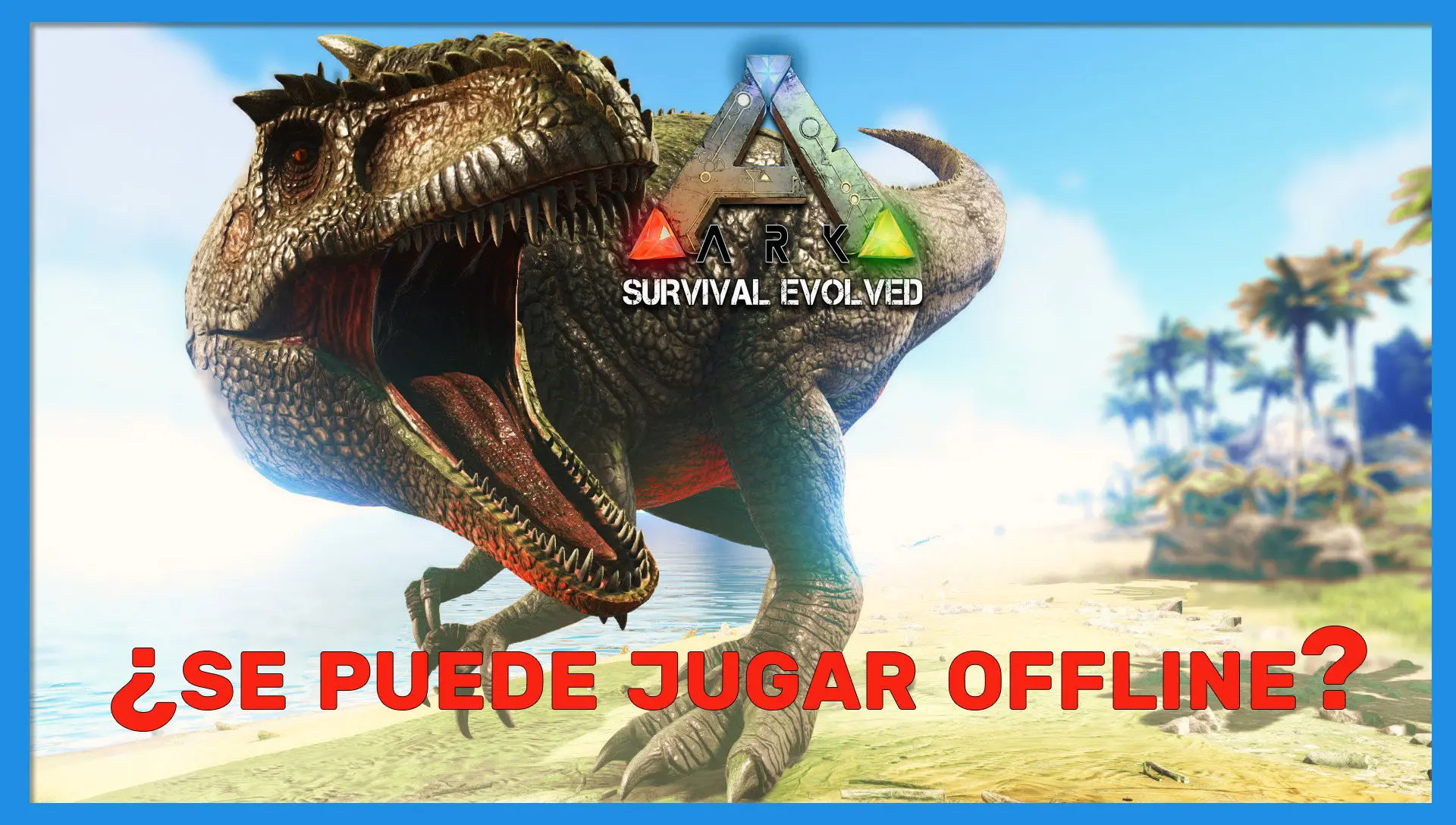 Jugar Ark Survival Evolved Sin Internet: Información Y Consejos | Jugando  Ando